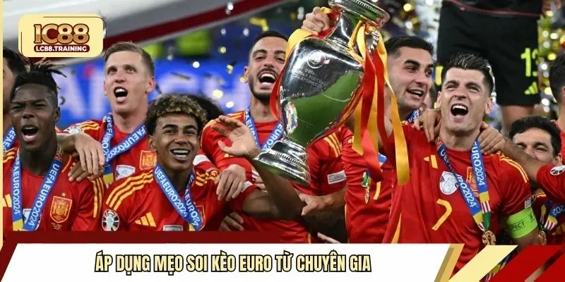 Áp dụng mẹo soi kèo Euro từ chuyên gia
