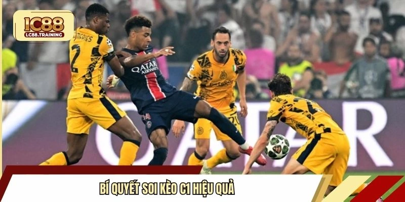 Bí quyết soi kèo C1 hiệu quả