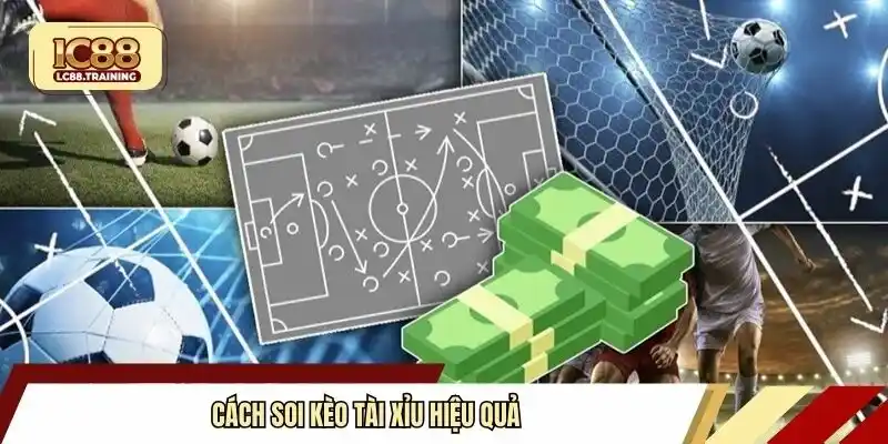 Cách soi kèo tài xỉu hiệu quả