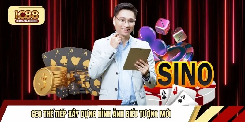 CEO Thế Tiếp xây dựng hình ảnh biểu tượng mới