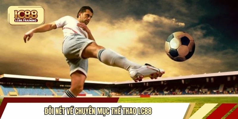 Đôi nét về chuyên mục thể thao lc88