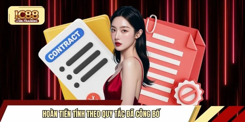 Hoàn tiền tính theo quy tắc đã công bố