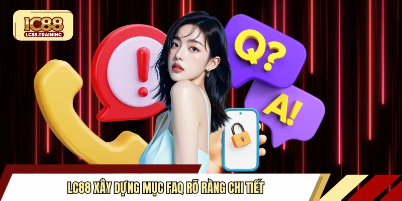 LC88 xây dựng mục FAQ rõ ràng chi tiết