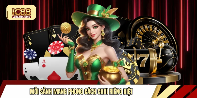 Mỗi sảnh mang phong cách chơi riêng biệt