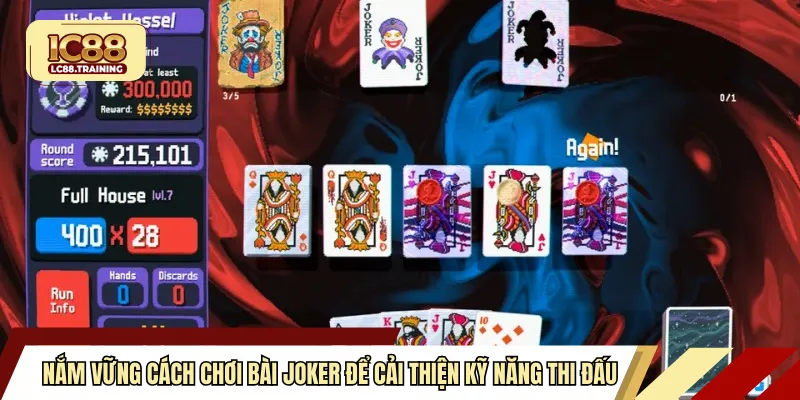 Nắm vững cách chơi bài Joker để cải thiện kỹ năng thi đấu