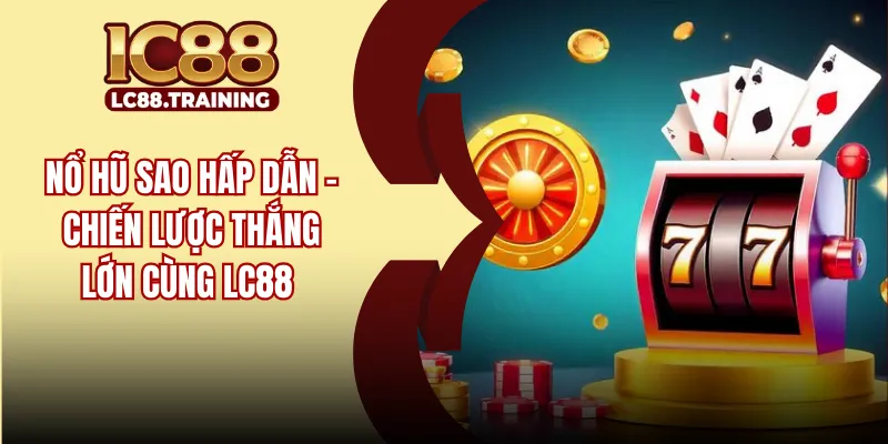 Nổ Hũ Sao Hấp Dẫn