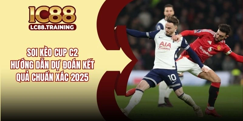 Soi Kèo Cup C2