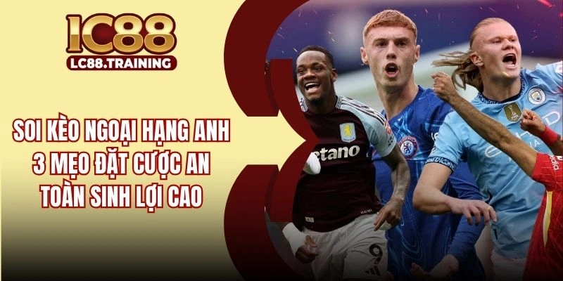 Soi Kèo Ngoại Hạng Anh