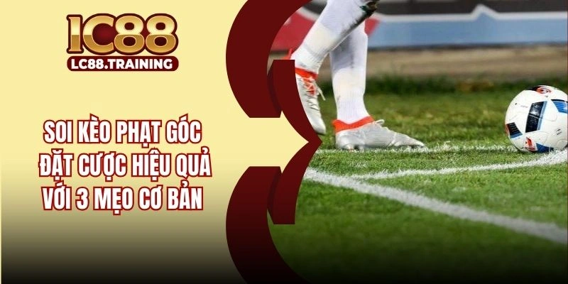 Soi Kèo Phạt Góc