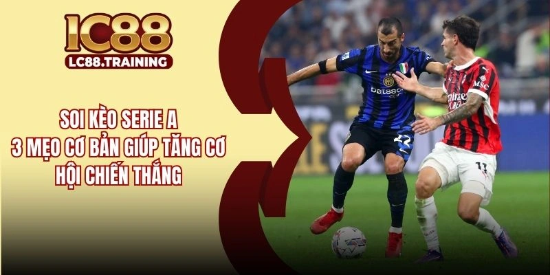 Soi Kèo Serie A