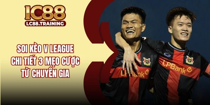 Soi Kèo V League