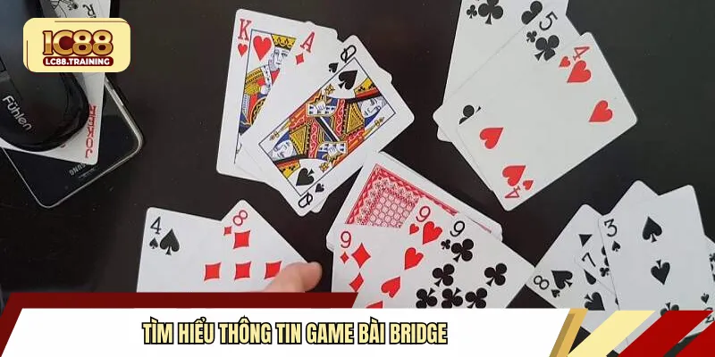 Tìm hiểu thông tin game bài Bridge